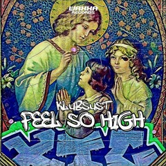Klubsust - Feel So High [WAXXA039]