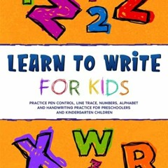 [VIEW] EBOOK EPUB KINDLE PDF Learn To Write For Kids: Practice Pen Control, Line Trac