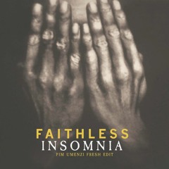 Faithless - Insomnia (Pim Umenzi Fresh Edit)