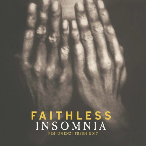 Stream Faithless - Insomnia (Pim Umenzi Fresh Edit) by Pim Umenzi | Listen  online for free on SoundCloud