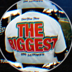 The Biggest