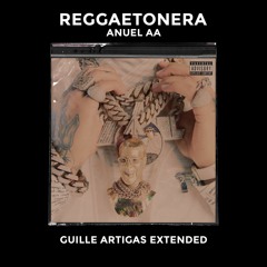 Anuel AA - Reggaetonera (Guille Artigas Extended)