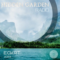 Hidden Garden Radio #054 by ECKRT