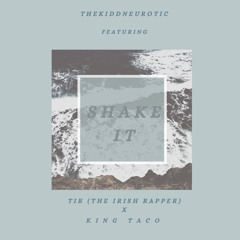 SHAKE IT Feat.Tir & King Taco (Prod.by Shady On The Track)