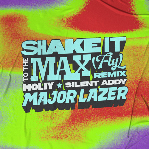 Shake It To The Max (FLY) (Major Lazer Remix)