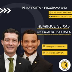 PE na Porta Podcast - Henrique Seixas e Clodoaldo Battista - EP10