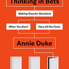 GET KINDLE 🎯 Thinking in Bets: Making Smarter Decisions When You Don't Have All the