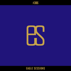 Eagle Sessions #305 with AlBird
