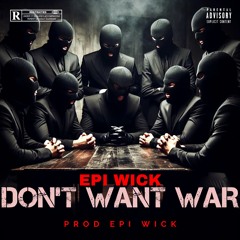 WAR? [EPI WICK PROD EPI WICK]