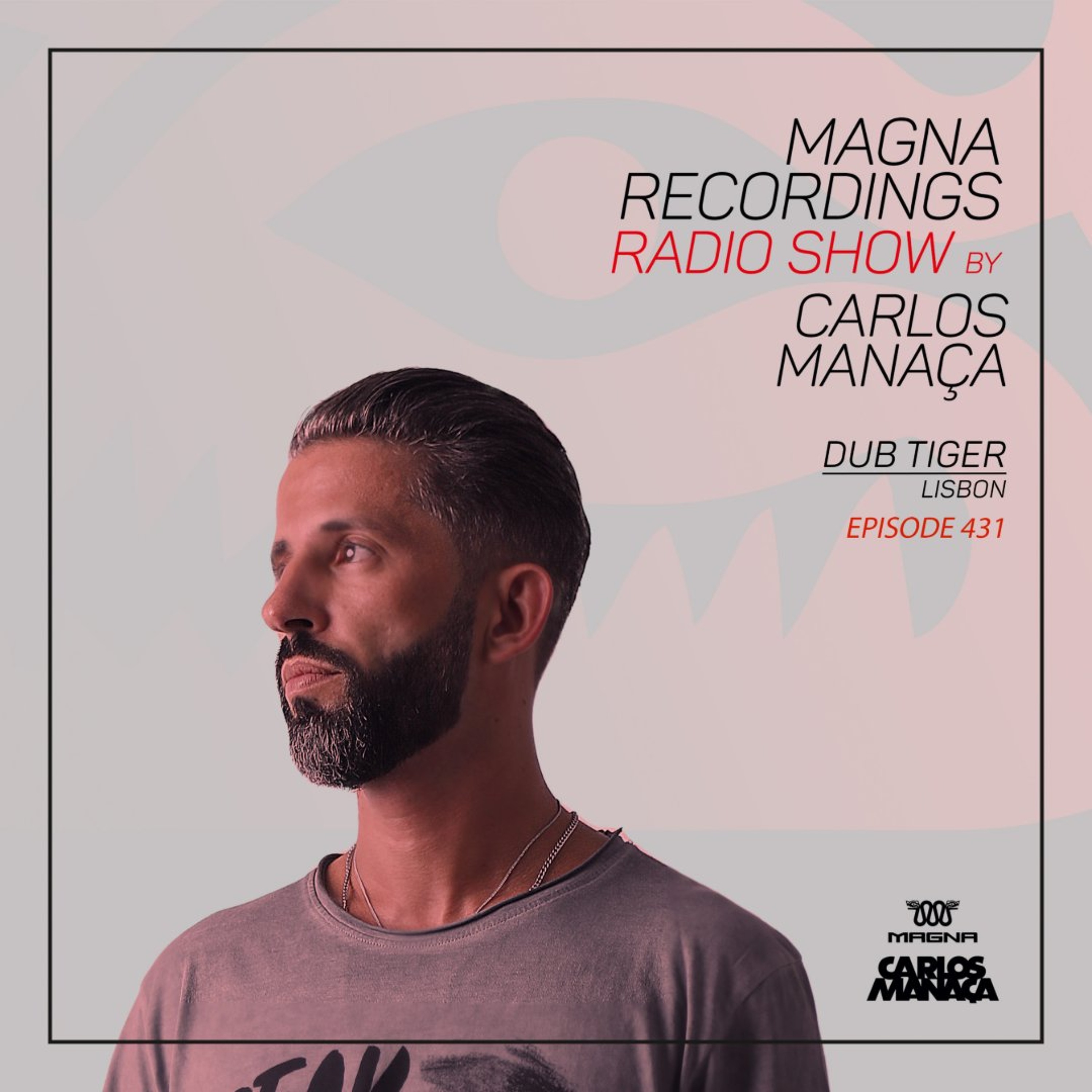 Magna Recordings Radio Show 431 | Dub Tiger (Lisbon) Portugal episode artwork