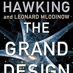 READ EPUB KINDLE PDF EBOOK The Grand Design by Stephen Hawking,Leonard Mlodinow 📪