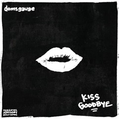 Kiss Goodbye Freestyle