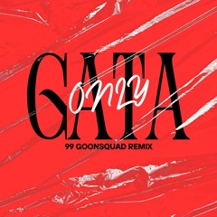 Gata Only - 99 Goonsquad Remix