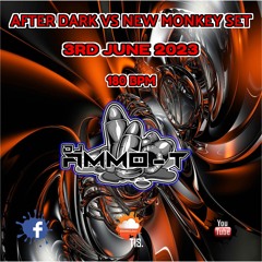 AFTER DARK VS NEW MONKEY 3 - 6-2023 180 BPM  MIXED BY DJ AMMO - T