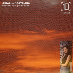 1020 Radio | Airali w/ Catalina - 07.04.21