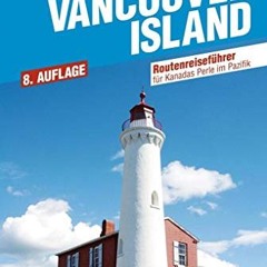 Vancouver Island: Routenreiseführer für Kanadas Perle im Pazifik Ebook