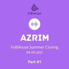 Azrim - Live@FullHouse Summer Closing 04.09.2021 - Part 1