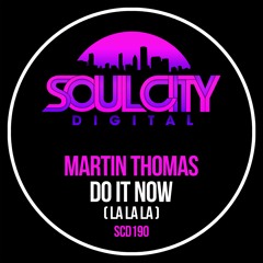 Martin Thomas - Do It Now (La La La) (Radio Mix)