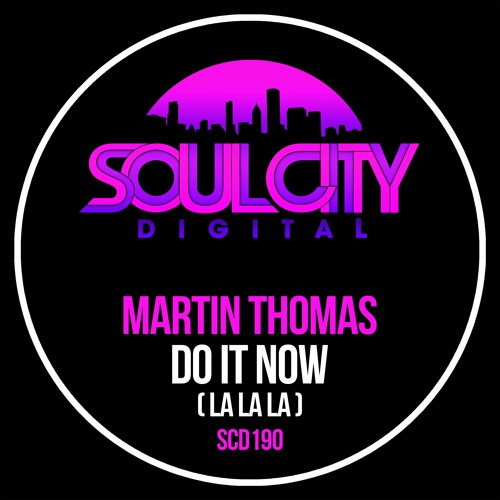 Martin Thomas - Do It Now (La La La) (Radio Mix)