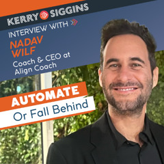 Automate or Fall Behind w/ Nadav Wilf