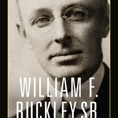 (Download PDF) William F. Buckley Sr.: Witness to the Mexican Revolution, 1908–1922 - James L. Buckl