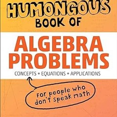 [Audi0book] The Humongous Book of Algebra Problems (Humongous Books) by  W. Michael Kelley (Aut