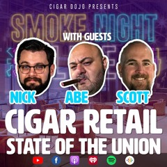 Smoke Night Live – Cigar Retail State Of The Union