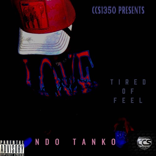 Tired of Feel - NDO TANKO (PROD. BY SCOOTIE J)