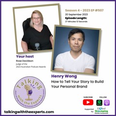 2023 EP507 Henry Wong - How to Tell Your Story to Build Your Personal Brand