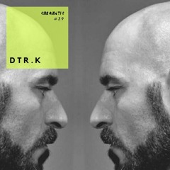 Chromatic Podcast 39 | DTR.K