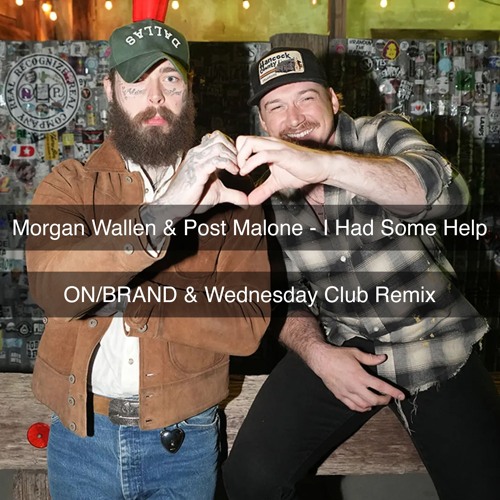 Post Malone & Morgan Wallen - I Had Some Help (ON/BRAND & WDC Remix)
