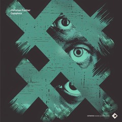 Christian Fischer - Complexx (Deckmonsters Edit)