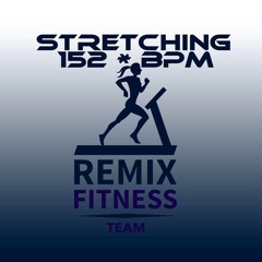 Stretching (152 BPM)