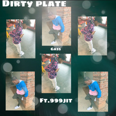 DIRTYPLATE ft.999jit