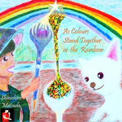 As Colours Stand Together In The Rainbow