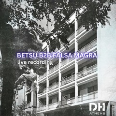 DHAthens #112 - BETSU B2B FALSA MAGRA (Live Recording at μπη-σάιντ, Athens)