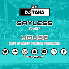 SayLess In My House Mix 9 | Deep House Remixes | #SayLessInMyHouse