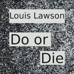 Louis Lawson - Do Or Die