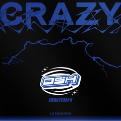 LE SSERAFIM - Crazy (Osh Remix) [TEASER]