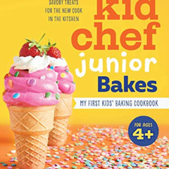 VIEW EPUB ✅ Kid Chef Junior Bakes: My First Kids Baking Cookbook (Kid Chef Junior) by