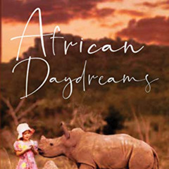 [VIEW] PDF 📂 African Daydreams by  Colin Nott [KINDLE PDF EBOOK EPUB]
