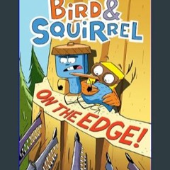 [Ebook]$$ 📖 Bird & Squirrel On the Edge!: A Graphic Novel (Bird & Squirrel #3)     Paperback – Oct
