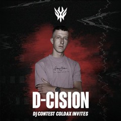 DJ Contest: Coldax Invites D-CISION