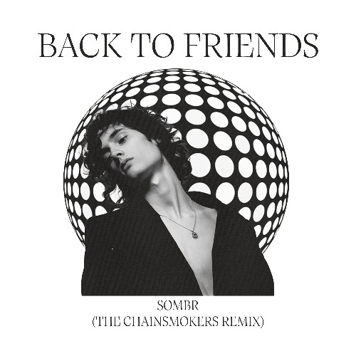 sombr - back to friends (The Chainsmokers Remix)