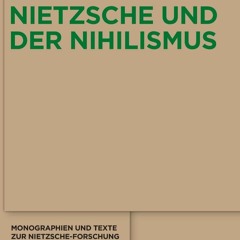 FULL✔️⚡(PDF) Nietzsche Und Der Nihilismus (Monographien Und Texte Zur Nietzsche-