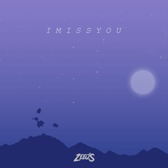Zeeqsquad- I M I S S U