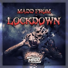 Madd From Lockdown