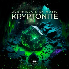 Guerrilla, GK Music - Kryptonite (Original Mix) Nutek Records