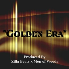 "Golden Era" Prod. by ZillaBeats X Men Of Woods
