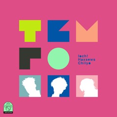 loch!, Haxsews, Chiiyo - Tempo